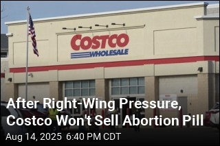 After Right-Wing Pressure, Costco Won&#39;t Sell Abortion Pill