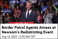 Border Patrol Agents Show Up in Force at Newsom&#39;s Event