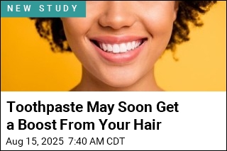 Toothpaste May Soon Get a Boost From Your Hair