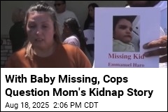 Cops Question California Mom&#39;s Account of Baby Kidnapping