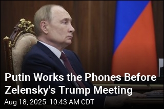 Putin Works the Phones Before Zelensky&#39;s Trump Meeting