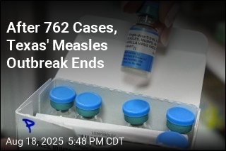 After 762 Cases, Texas&#39; Measles Outbreak Ends
