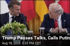 Trump Pauses Talks, Calls Putin