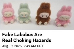 They Look Like Labubus, but They&#39;re Choking Hazards