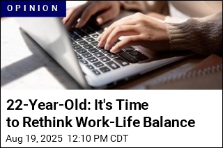 22-Year-Old: Work-Life Balance Is for Suckers