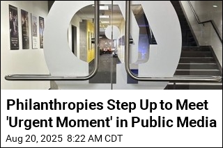 Philanthropies Step Up to Meet &#39;Urgent Moment&#39; in Public Media