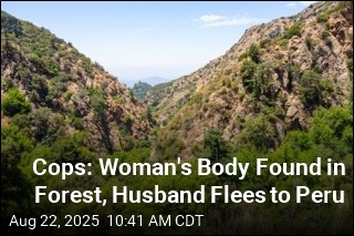 Cops: Woman&#39;s Body Found in Forest, Husband Flees to Peru