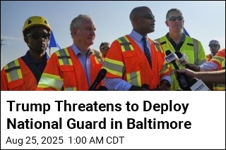 Trump Threatens to Deploy National Guard in Baltimore