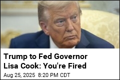 Trump Says He&#39;s Fired Fed Governor Lisa Cook