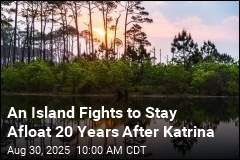 An Island Fights to Stay Afloat 20 Years After Katrina