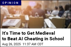To Beat AI School Cheating, We May Have to Get Medieval