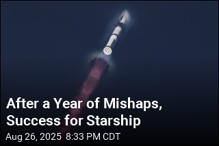 After a Year of Mishaps, Success for Starship