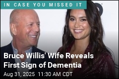 Bruce Willis&#39; Wife Reveals First Sign of Dementia