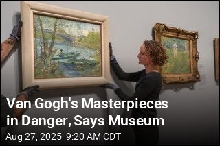 Van Gogh&#39;s Masterpieces in Danger, Says Museum