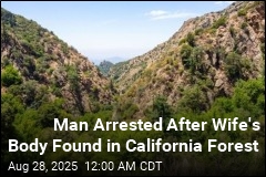Man Arrested After Wife&#39;s Body Found in California Forest