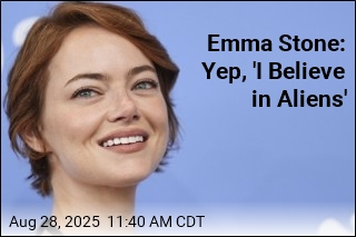 Emma Stone: Sure, &#39;I Believe in Aliens&#39;