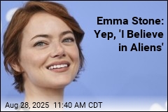 Emma Stone: Sure, &#39;I Believe in Aliens&#39;