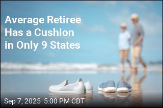 Average Retiree Has a Cushion in Only 9 States