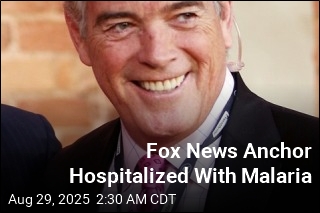 Fox News Anchor Hospitalized With Malaria