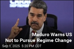 Maduro Warns US Not to Pursue Regime Change