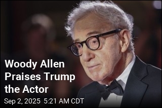 Woody Allen Praises Trump the Actor