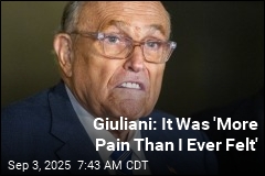 Giuliani: It Was &#39;More Pain Than I Ever Felt&#39;