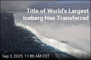 Title of World&#39;s Largest Iceberg Has Transferred