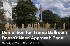 Demolition for Trump Ballroom Doesn&#39;t Need Approval: Panel
