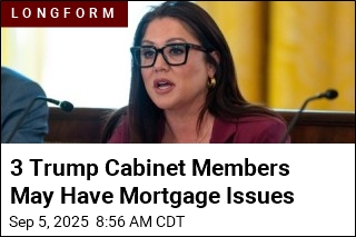 3 Trump Cabinet Members May Have Mortgage Issues