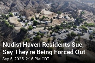 Nudist Haven Residents Sue, Say They&#39;re Being Forced Out