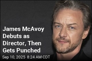 James McAvoy Debuts as Director, Then Gets Punched