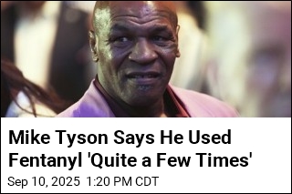 Tyson Says He Used Fentanyl for Pain Late in Career