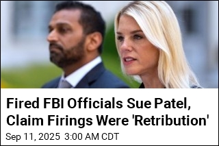 Ex-FBI Officials Sue Patel Over 'Retribution' Firings