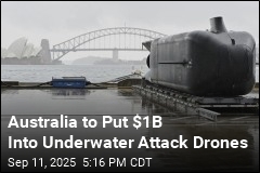 Australia to Put $1B Into Underwater Attack Drones