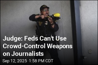 Judge Bars Feds From Using Crowd-Control Weapons on Press