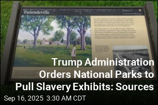 Trump Administration Orders National Parks to Pull Slavery Exhibits: Sources
