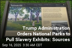 Trump Administration Orders National Parks to Pull Slavery Exhibits: Sources
