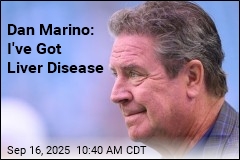 Dan Marino Says He&#39;s Got Liver Disease
