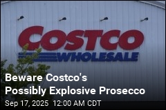 Costco Recalls Prosecco Because Bottles Could Explode