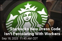 Starbucks New Dress Code Isn&#39;t Percolating With Workers