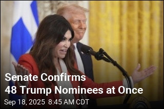 Senate Confirms 48 Trump Nominees at Once