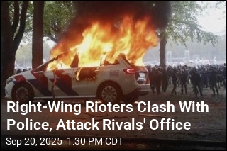 Right-Wing Rioters Clash With Police, Attack Rivals&#39; Office