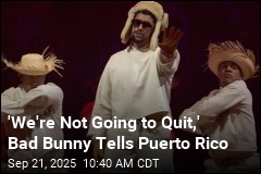 &#39;We&#39;re Not Going to Quit,&#39; Bad Bunny Tells Puerto Rico
