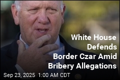 White House Defends Border Czar Amid Bribery Allegations
