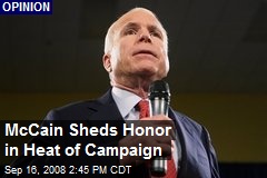 McCain Sheds Honor in Heat of Campaign