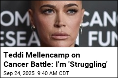 Teddi Mellencamp on Cancer Battle: I&#39;m &#39;Struggling&#39;