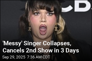 &#39;Messy&#39; Singer Collapses, Cancels Another Show
