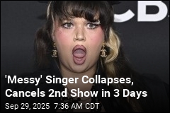 &#39;Messy&#39; Singer Collapses, Cancels Another Show