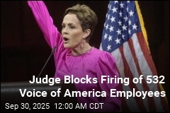 Judge Blocks Firing of 532 Voice of America Employees
