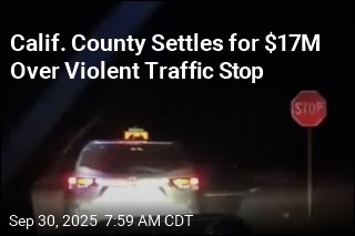 Calif. County Settles for $17M Over Violent Traffic Stop